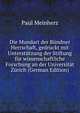 Die Mundart der Bundner Herrschaft, gedruckt mit Unterstutzung der Stiftung fur wissenschaftliche Forschung an der Universitat Zurich (German Edition), Paul Meinherz 