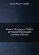 Entwicklungsgeschichte der modernen Kunst (German Edition), Julius Meier-Graefe 