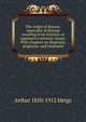 The origin of disease, especially of disease resulting from intrinsic as opposed to extrinsic causes. With chapters on diagnosis, prognosis, and treatment, Arthur 1850-1912 Meigs 