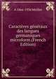 Caracteres generaux des langues germaniques microform (French Edition), A 1866-1936 Meillet 