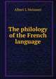 The philology of the French language, Albert L Meissner 