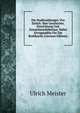 Die Stadtwaldungen Von Zurich: Ihre Geschichte, Einrichtung Und Zuwachsverhaltnisse, Nebst Ertragstafeln Fur Die Rothbuche (German Edition), Ulrich Meister 