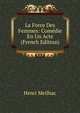 La Force Des Femmes: Comedie En Un Acte (French Edition), Henri Meilhac 