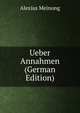 Ueber Annahmen (German Edition), Alexius Meinong 