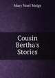 Cousin Bertha's Stories, Mary Noel Meigs 