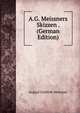 A.G. Meissners Skizzen . (German Edition), August Gottlieb Meissner 