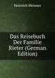 Das Reisebuch Der Familie Rieter (German Edition), Heinrich Meisner 