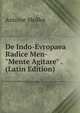 De Indo-Evropaea Radice Men- "Mente Agitare" . (Latin Edition), Antoine Meillet 