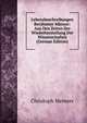 Lebensbeschreibungen Beruhmter Manner: Aus Den Zeiten Der Wiederherstellung Der Wissenschaften (German Edition), Christoph Meiners 
