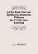 Afrika Und Ubersee: Sprachen, Kulturen, Volumes 66-67 (German Edition), Carl Meinhof 
