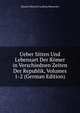 Ueber Sitten Und Lebensart Der Romer in Verschiednen Zeiten Der Republik, Volumes 1-2 (German Edition), Johann Heinrich Ludwig Meierotto 