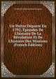 Un Pr?tre D?port? En 1792, ?pisodes De L'histoire De La R?volution Et De L'histoire Des Missions (French Edition), Cardinal Guillaume Rene Meignan 