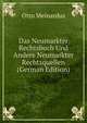 Das Neumarkter Rechtsbuch Und Andere Neumarkter Rechtsquellen (German Edition), Otto Meinardus 