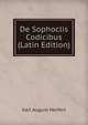 De Sophoclis Codicibus (Latin Edition), Karl August Meifert 