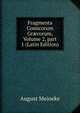 Fragmenta Comicorum Gr?corum, Volume 2, part 1 (Latin Edition), August Meineke 
