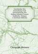 Geschichte Der Entstehung Und Entwickelung Der Hohen Schulen Unsers Erdtheils, Volume 1 (German Edition), Christoph Meiners 