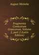 Fragmenta Comicorum Graecorum, Volume 2, part 2 (Latin Edition), August Meineke 