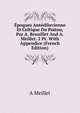 Epoques Antediluvienne Et Celtique Du Poitou, Par A. Brouillet And A. Meillet. 2 Pt. With Appendice (French Edition), A Meillet 