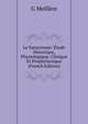 Le Saturnisme: Etude Historique, Physiologique, Clinique Et Prophylactique (French Edition), G Meillere 