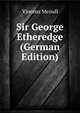 Sir George Etheredge (German Edition), Vincenz Meindl 