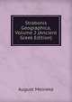 Strabonis Geographica, Volume 2 (Ancient Greek Edition), August Meineke 