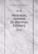 Veronese, Volume 26 (German Edition), Franz Hermann Meissner 