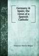 Germany & Spain; the views of a Spanish Catholic, Francisco Marti?n Melgar 