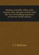 Modern scientific whist, with reasons why; specialy written with the view of enabling beginners to become skilful players, C J Melrose 