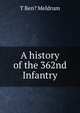 A history of the 362nd Infantry, T Ben? Meldrum 