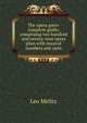 The opera goers' complete guide; comprising two hundred and twenty-nine opera plots with musical numbers and casts, Leo Melitz 