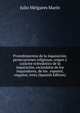 Procedimientos de la inquisici?n; persecuciones religiosas, or?gen y car?cter eclesi?stico de la inquisici?n, esc?ndalos de los inquisidores, de los . espa?ol, enga?os, treta (Spanish Edition), Julio Melgares Marin 