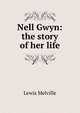 Nell Gwyn: the story of her life, Melville Lewis 