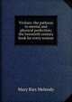 Vivilore: the pathway to mental and physical perfection; the twentieth century book for every woman, Mary Ries Melendy 