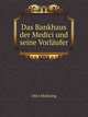 Das Bankhaus der Medici und seine Vorlaufer, Otto Meltzing 