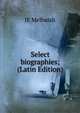 Select biographies; (Latin Edition), JE Melhuish 