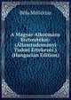 A Magyar Alkotmany Biztositekai: (Allamtudomanyi Tudori Ertekezes.) (Hungarian Edition), Bela Meliorisz 