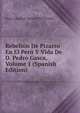 Rebelion De Pizarro En El Peru Y Vida De D. Pedro Gasca, Volume 1 (Spanish Edition), Juan Cristobal Calvete De Estrella 