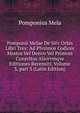 Pomponii Melae De Sitv Orbis Libri Tres: Ad Plvrimos Codices Msstos Vel Denvo Vel Primvm Consvltos Aliorvmqve Editiones Recensiti, Volume 3, part 3 (Latin Edition), Pomponius Mela 
