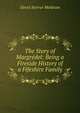 The Story of Margredel: Being a Fireside History of a Fifeshire Family, David Storrar Meldrum 