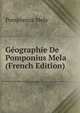 Geographie De Pomponius Mela (French Edition), Pomponius Mela 