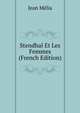 Stendhal Et Les Femmes (French Edition), Jean Melia 