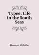 Typee: Life in the South Seas, Melville Herman 