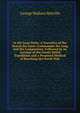 In the Lena Delta: A Narrative of the Search for Lieut.-Commander De Long and His Companions, Followed by an Account of the Greely Relief Expedition and a Proposed Method of Reaching the North Pole, George Wallace Melville 