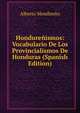 Hondurenismos: Vocabulario De Los Provincialismos De Honduras (Spanish Edition), Alberto Membreno 