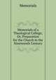Memorials of a Theological College; Or, Preparation for the Church in the Nineteenth Century, Memorials 