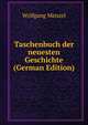 Taschenbuch der neuesten Geschichte (German Edition), Menzel Wolfgang 