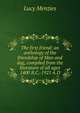 The first friend: an anthology of the friendship of Man and dog, compiled from the literature of all ages 1400 B.C.-1921 A.D., Lucy Menzies 