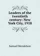 Leaders of the twentieth century: New York City, 1918, Samuel Mendelson 