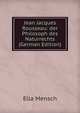 Jean Jacques Rousseau: der Philosoph des Naturrechts (German Edition), Ella Mensch 