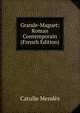Grande-Maguet: Roman Contemporain (French Edition), Mendes Catulle 